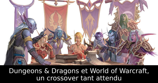 Dungeons & Dragons et World of Warcraft, un crossover tant attendu