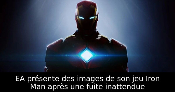 EA présente des images de son jeu Iron Man après une fuite inattendue