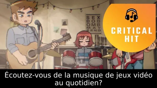 Écoutez-vous de la musique de jeux vidéo au quotidien?