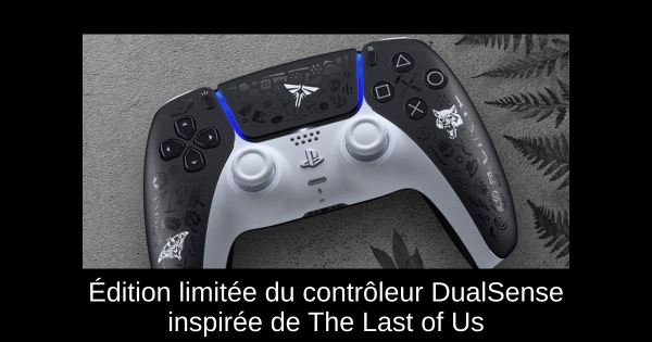 Édition limitée du contrôleur DualSense inspirée de The Last of Us