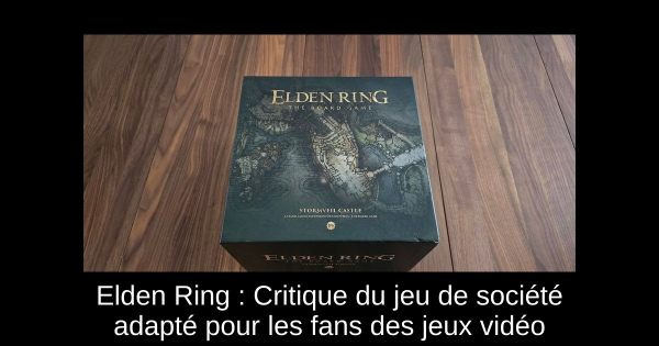 Elden Ring : Critique du jeu de société adapté pour les fans des jeux vidéo