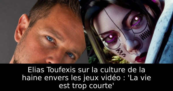 Elias Toufexis sur la culture de la haine envers les jeux vidéo : 'La vie est trop courte'
