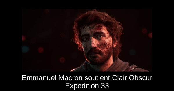 Emmanuel Macron soutient Clair Obscur Expedition 33