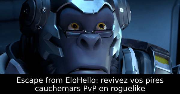 Escape from EloHello: revivez vos pires cauchemars PvP en roguelike