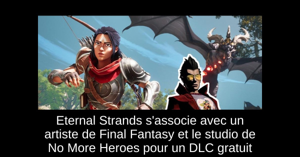 Eternal Strands s'associe avec un artiste de Final Fantasy et le studio de No More Heroes pour un DLC gratuit