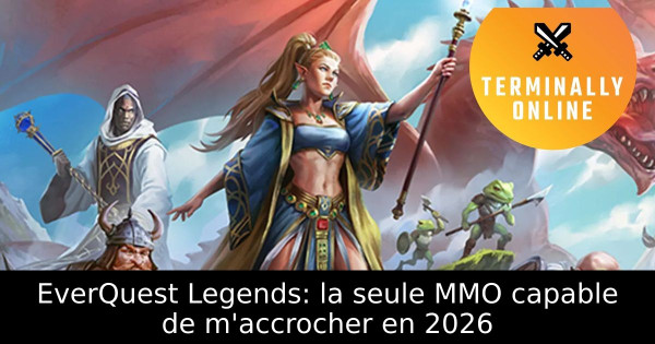 EverQuest Legends: la seule MMO capable de m'accrocher en 2026