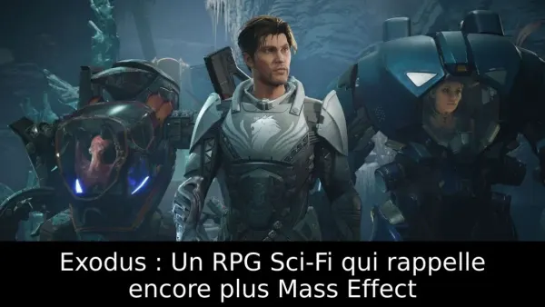 Exodus : Un RPG Sci-Fi qui rappelle encore plus Mass Effect