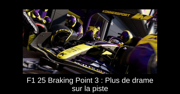 F1 25 Braking Point 3 : Plus de drame sur la piste