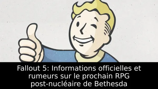 Fallout 5: Informations officielles et rumeurs sur le prochain RPG post-nucléaire de Bethesda