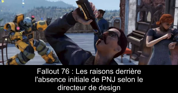 Fallout 76 : Les raisons derrière l'absence initiale de PNJ selon le directeur de design