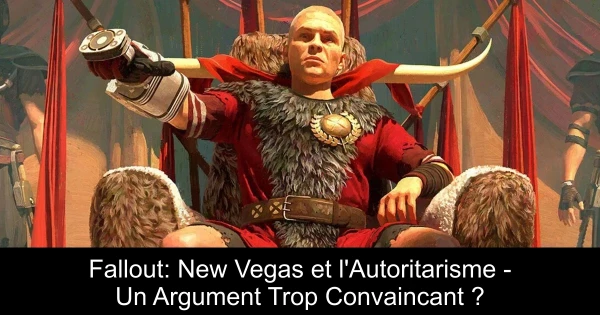 Fallout: New Vegas et l'Autoritarisme - Un Argument Trop Convaincant ?