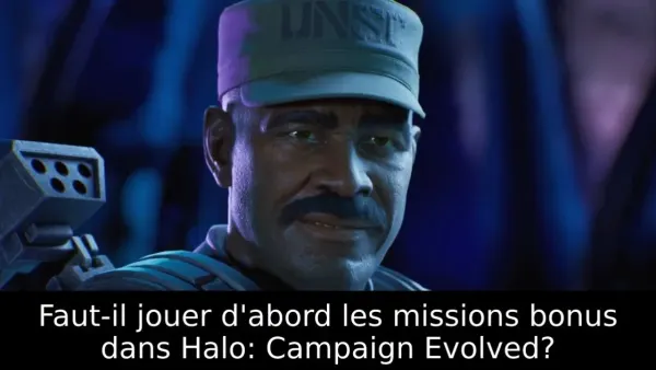 Faut-il jouer d'abord les missions bonus dans Halo: Campaign Evolved?