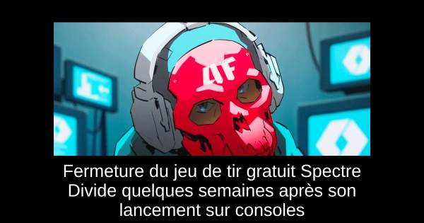 Fermeture du jeu de tir gratuit Spectre Divide quelques semaines après son lancement sur consoles