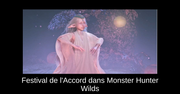 Festival de l'Accord dans Monster Hunter Wilds