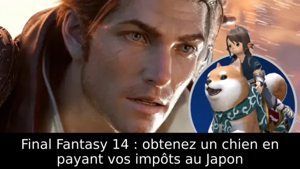 Final Fantasy 14 : obtenez un chien en payant vos impôts au Japon