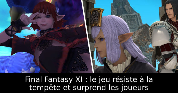 Final Fantasy XI : le jeu résiste à la tempête et surprend les joueurs