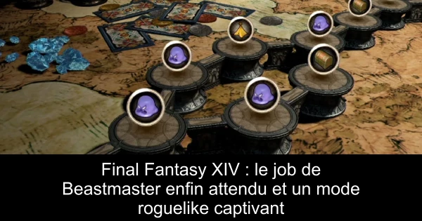 Final Fantasy XIV : le job de Beastmaster enfin attendu et un mode roguelike captivant