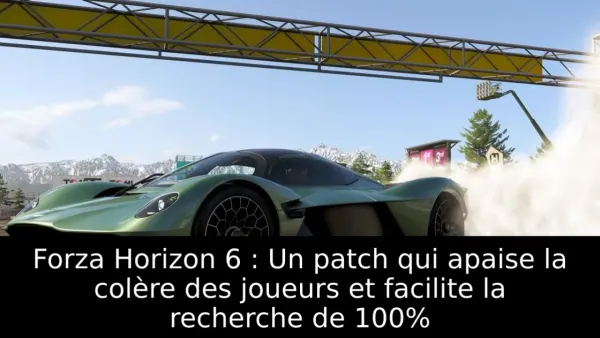 Forza Horizon 6 : Un patch qui apaise la colère des joueurs et facilite la recherche de 100%