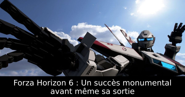 Forza Horizon 6 : Un succès monumental avant même sa sortie