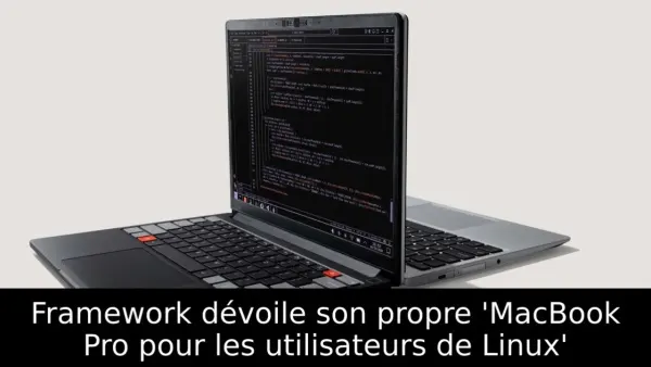 Framework dévoile son propre 'MacBook Pro pour les utilisateurs de Linux'