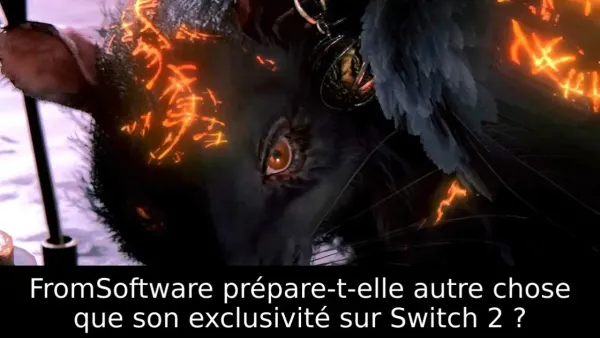 FromSoftware prépare-t-elle autre chose que son exclusivité sur Switch 2 ?