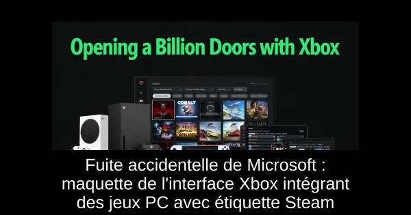 Fuite accidentelle de Microsoft : maquette de l'interface Xbox intégrant des jeux PC avec étiquette Steam
