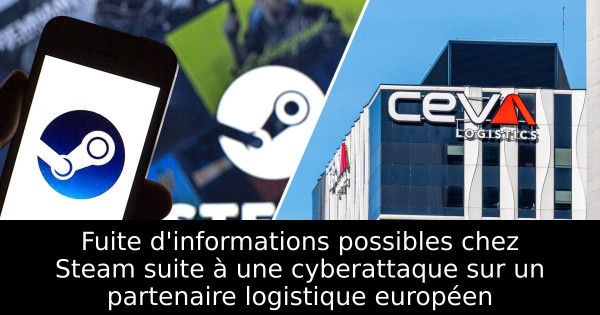Fuite d'informations possibles chez Steam suite à une cyberattaque sur un partenaire logistique européen
