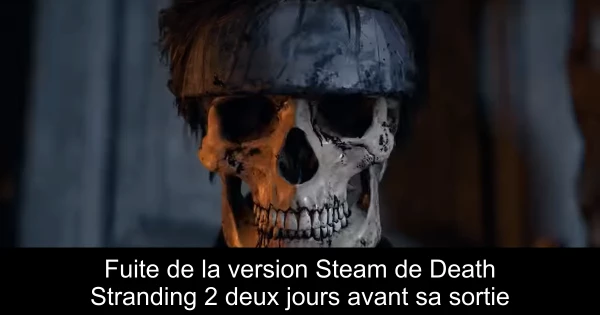 Fuite de la version Steam de Death Stranding 2 deux jours avant sa sortie