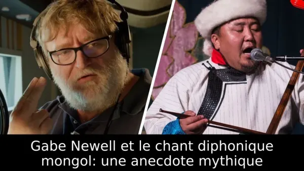 Gabe Newell et le chant diphonique mongol: une anecdote mythique