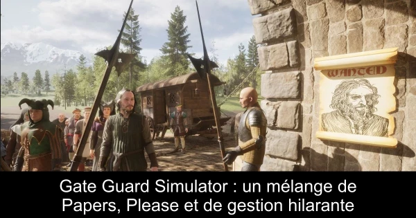 Gate Guard Simulator : un mélange de Papers, Please et de gestion hilarante