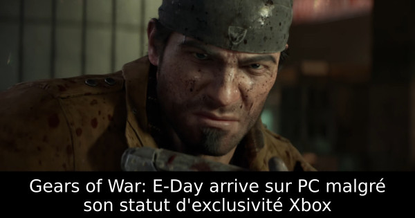 Gears of War: E-Day arrive sur PC malgré son statut d'exclusivité Xbox