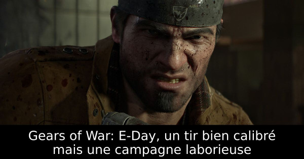 Gears of War: E-Day, un tir bien calibré mais une campagne laborieuse