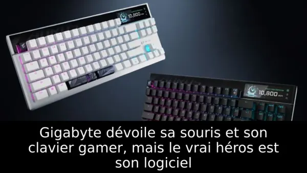 Gigabyte dévoile sa souris et son clavier gamer, mais le vrai héros est son logiciel