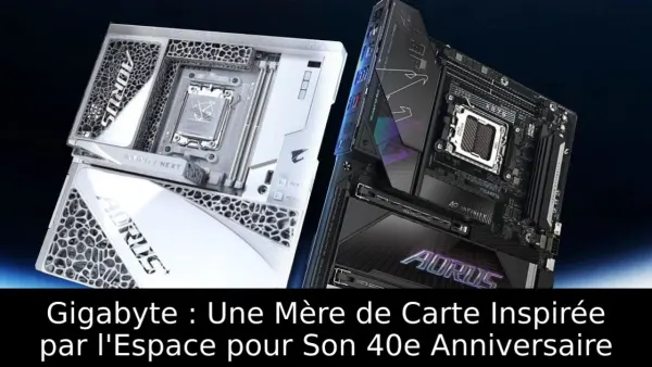 Gigabyte : Une Mère de Carte Inspirée par l'Espace pour Son 40e Anniversaire