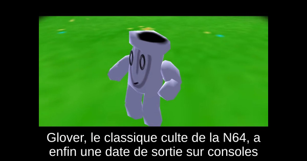 Glover, le classique culte de la N64, a enfin une date de sortie sur consoles