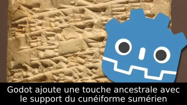 Godot ajoute une touche ancestrale avec le support du cunéiforme sumérien