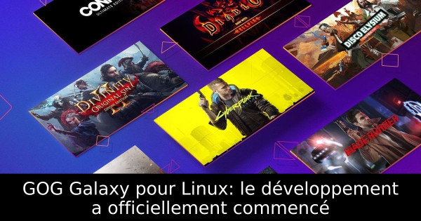 GOG Galaxy pour Linux: le développement a officiellement commencé