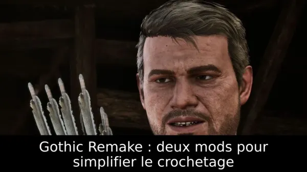 Gothic Remake : deux mods pour simplifier le crochetage