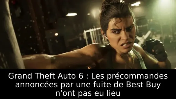 Grand Theft Auto 6 : Les précommandes annoncées par une fuite de Best Buy n'ont pas eu lieu