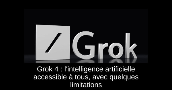 Grok 4 : l'intelligence artificielle accessible à tous, avec quelques limitations