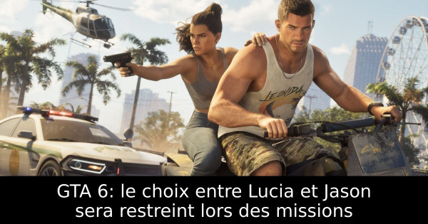 GTA 6: le choix entre Lucia et Jason sera restreint lors des missions