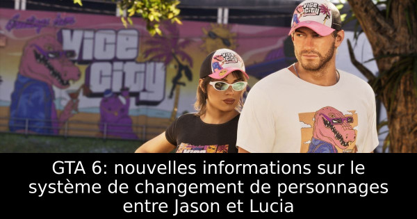 GTA 6: nouvelles informations sur le système de changement de personnages entre Jason et Lucia