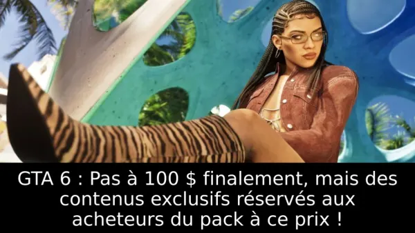 GTA 6 Édition Ultime : vaut-elle vraiment les 20 € de plus ?