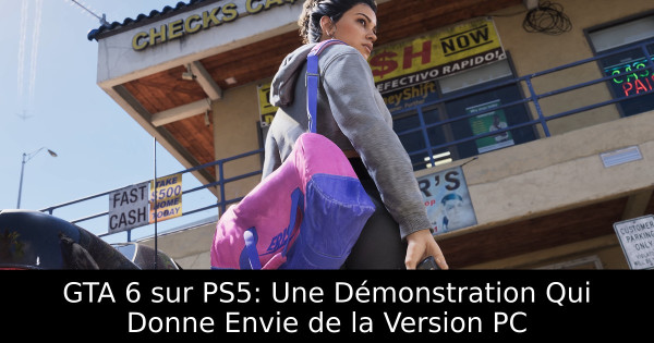 GTA 6 sur PS5: Une Démonstration Qui Donne Envie de la Version PC