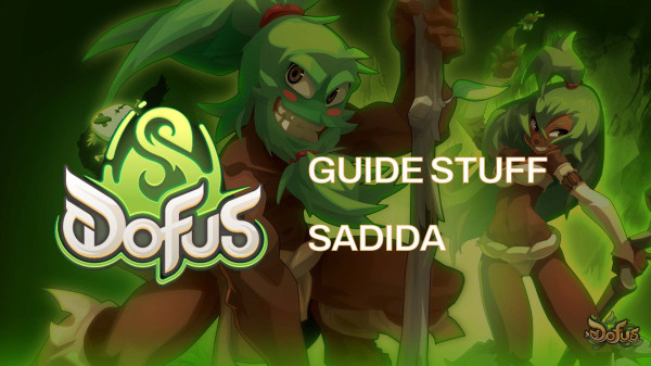Guide complet du meilleur stuff Sadida sur Dofus Unity Guide complet du meilleur stuff Sadida sur Dofus Unity
