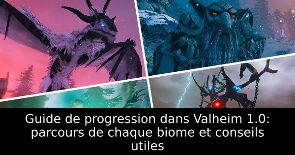 Guide de progression dans Valheim 1.0: parcours de chaque biome et conseils utiles