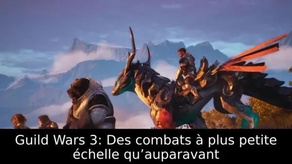 Guild Wars 3: Des combats à plus petite échelle qu’auparavant