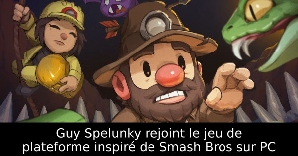 Guy Spelunky rejoint le jeu de plateforme inspiré de Smash Bros sur PC
