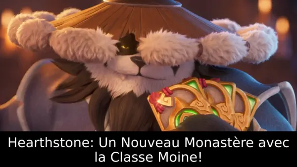 Hearthstone: Un Nouveau Monastère avec la Classe Moine!