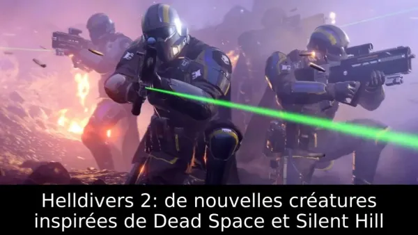 Helldivers 2: de nouvelles créatures inspirées de Dead Space et Silent Hill